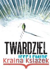 Twardziel Jeff Lemire 9788365938916 Mucha Comics - książka