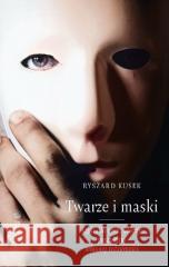 Twarze i maski, czyli dla tych, którzy poszukują.. Ryszard Kusek 9788375809473 Salwator - książka