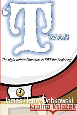 'Twas James Henry Dobkowski 9781518670404 Createspace - książka