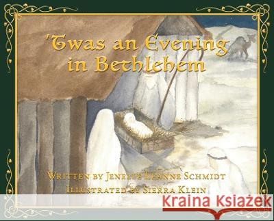 'Twas an Evening in Bethlehem Jenelle Leanne Schmidt, Sierra Klein 9780988451216 Stormcave - książka