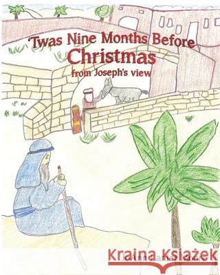 'Twas Nine Months Before Christmas from Joseph's view Joann Lanier Moore 9781545671238 Xulon Press - książka