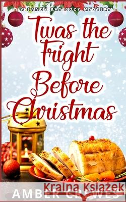 Twas the Fright Before Christmas Amber Crewes 9798788803944 Independently Published - książka