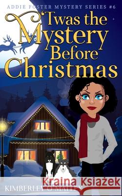 'Twas the Mystery Before Christmas Kimberley O'Malley 9781946682260 Carolina Blue Publishing - książka