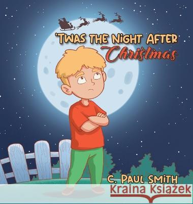 'Twas The Night After Christmas C Paul Smith 9798886403411 Ewings Publishing LLC - książka