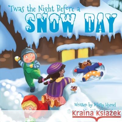 Twas the Night Before a Snow Day Misty Hymel Yoko Matsuoka 9780991229109 Mh - książka