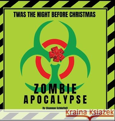 Twas the Night Before Christmas - Zombie Apocalypse Shannon Schlotfelt 9781736097748 Shannon Schlotfelt - książka