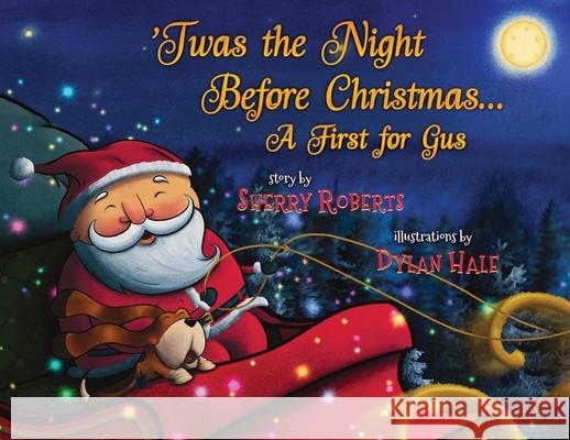 'Twas the Night Before Christmas: A First for Gus Sherry Roberts, Dylan Hale 9781633736863 Lee Press - książka