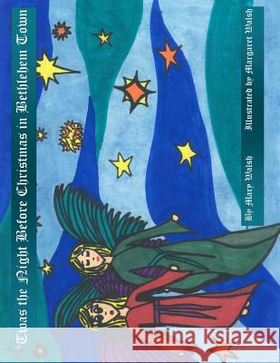 'Twas the Night Before Christmas in Bethlehem Town Walsh, Margaret 9781499157871 Createspace - książka