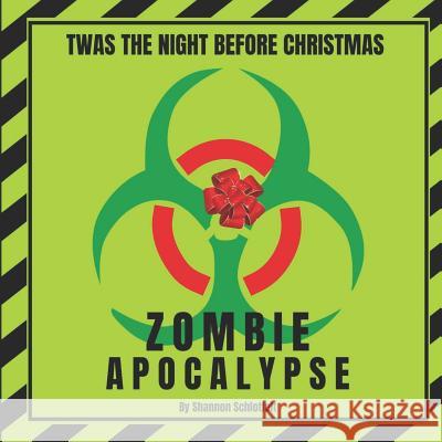 Twas the Night Before Christmas: Zombie Apocalypse Shannon Schlotfelt 9781726888158 Independently Published - książka