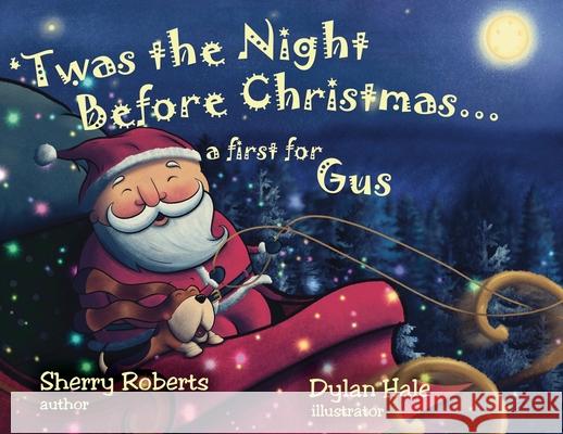 'Twas the Night Before Christmas...a First for Gus Sherry Roberts 9781966675259 Solander Press - książka