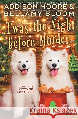 'Twas the Night Before Murder Bellamy Bloom Addison Moore  9798773421979 Independently Published - książka