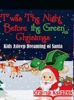 'Twas The Night Before the Green Christmas: The Children Sleeping Dreaming of Santa Book 3 Florence Ramorobi 9781955679435 Rhodes Publishers - książka