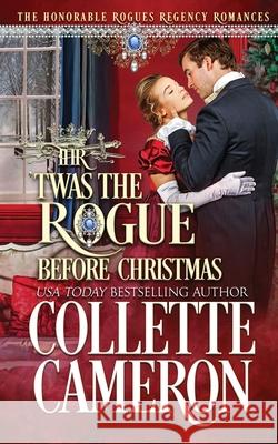'Twas the Rogue Before Christmas: A Regency Christmas Romance Collette Cameron 9781955259040 Blue Rose Romance LLC - książka