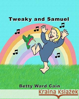 Tweaky and Samuel Betty Ward Cain 9781456467111 Createspace - książka