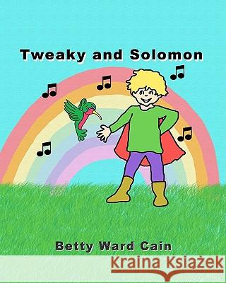 Tweaky and Solomon Betty Ward Cain 9781456483975 Createspace - książka