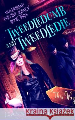 Tweedledumb and Tweedledie: A Paranormal Cozy Witch Detective Mystery Jeannie Wycherley 9780995781887 Bark at the Moon Books - książka