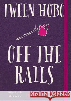 Tween Hobo: Off the Rails Tween Hobo Alena Smith Kate Harmer 9781476747835 Gallery Books - książka