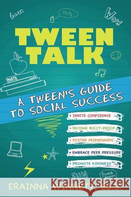 Tween Talk: A Tween's Guide to Social Success Erainna Winnett 9780692211182 Counseling with Heart - książka