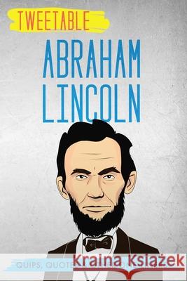 Tweetable Abraham Lincoln: Quips, Quotes & Other One-Liners Infotainment Press Abraham Lincoln 9781736937013 Infotainment Press - książka