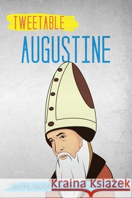Tweetable Augustine: Quips, Quotes & Other One-Liners Infotainment Press Augustine 9781736937020 Infotainment Press - książka