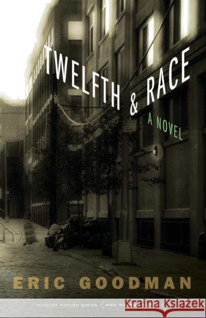 Twelfth and Race Eric Goodman   9780803239807 University of Nebraska Press - książka