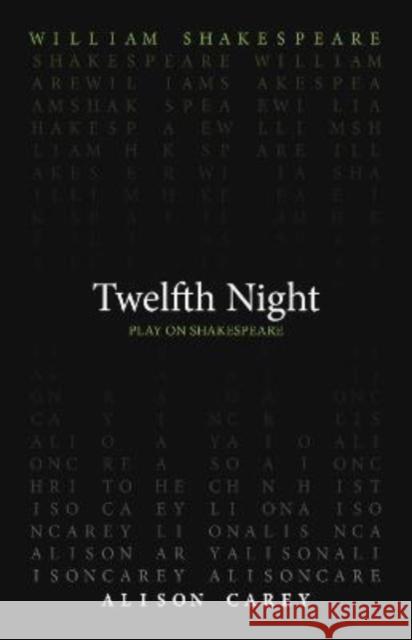 Twelfth Night William Shakespeare Alison Carey 9780866988278 Arizona Center for Medieval and Renaissance S - książka