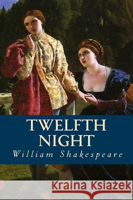 Twelfth Night William Shakespeare 9781535235563 Createspace Independent Publishing Platform - książka