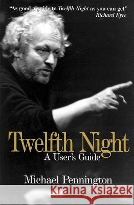 Twelfth Night: A User's Guide Pennington, Michael 9780879109509 Limelight Editions - książka