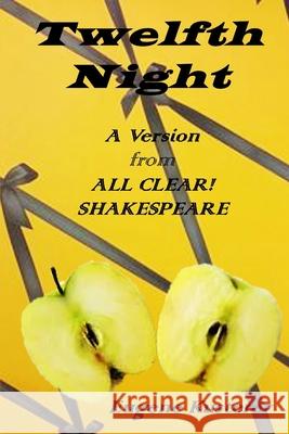 Twelfth Night: A Version from All Clear! Shakespeare Eugene Kusterer 9781499209242 Createspace Independent Publishing Platform - książka