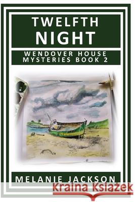 Twelfth Night: A Wendover House Mystery Melanie Jackson 9781469927237 Createspace Independent Publishing Platform - książka
