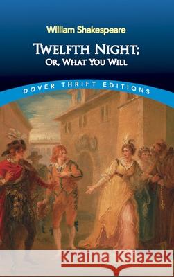 Twelfth Night: or What You Will William Shakespeare 9780486292908 Dover Publications - książka