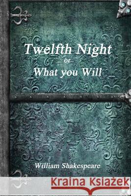 Twelfth Night or, What You Will Shakespeare, William 9781365484643 Lulu.com - książka