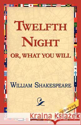 Twelfth Night; Or, What You Will William Shakespeare 9781421813721 1st World Library - książka