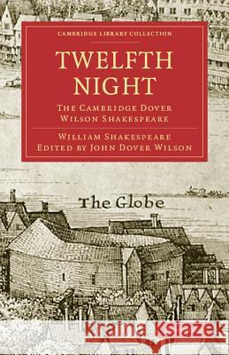 Twelfth Night: The Cambridge Dover Wilson Shakespeare Shakespeare, William 9781108006095 CAMBRIDGE UNIVERSITY PRESS - książka