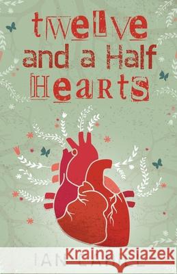 Twelve and A Half Hearts Ian Cahill 9781533608536 Createspace Independent Publishing Platform - książka