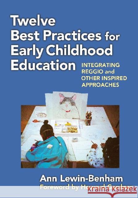 Twelve Best Practices for Early Childhood Education: Integrating Reggio and Other Inspired Approaches Lewin-Benham, Ann 9780807752326 Teachers College Press - książka