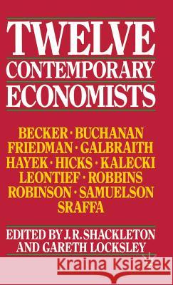 Twelve Contemporary Economists J. Shackleton G. Locksley 9780333349915 Palgrave MacMillan - książka