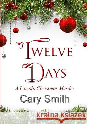 Twelve Days Cary Smith 9781326878764 Lulu.com - książka