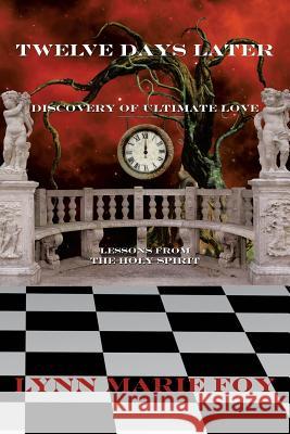 Twelve Days Later Lynn Marie Foy 9781628393606 Xulon Press - książka