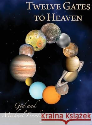 Twelve Gates to Heaven Michael Franking 9781649131850 Dorrance Publishing Co. - książka