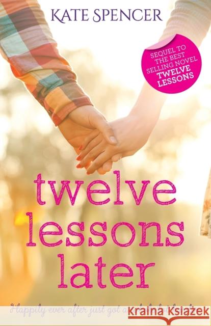 Twelve Lessons Later Kate Spencer 9780993441615 Katherine Spencer Publishing - książka