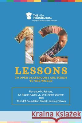 Twelve Lessons to Open Classrooms and Minds to the World Robert Adam Kristen Shannon Fernando M. Reimers 9780692189030 NEA Foundation - książka