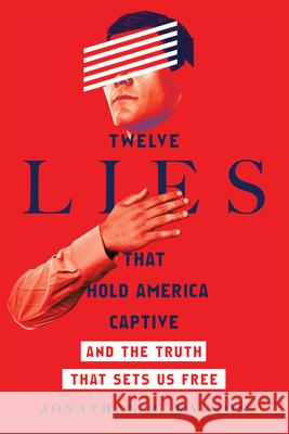 Twelve Lies That Hold America Captive: And the Truth That Sets Us Free Jonathan Walton 9780830845583 IVP Books - książka