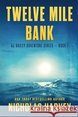 Twelve Mile Bank Nicholas Harvey   9781959627012 Harvey Books, LLC - książka