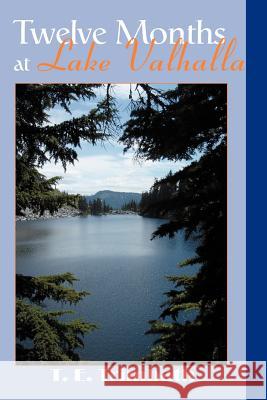 Twelve Months at Lake Valhalla T. E. Trimbath 9780595349210 iUniverse - książka