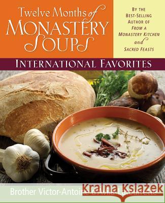Twelve Months of Monastery Soups: International Favorites Victor-Antoine D'Avila-L 9780892439317 Liguori Publications - książka