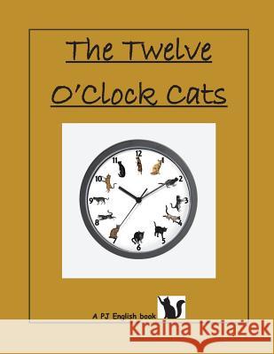 Twelve O'clock Cats English, P. J. 9781979073523 Createspace Independent Publishing Platform - książka