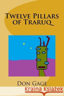 Twelve Pillars of Traruq Don Gage 9781537516820 Createspace Independent Publishing Platform - książka