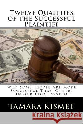 Twelve Qualities of the Successful Plaintiff Tamara Kismet 9781466421073 Createspace - książka