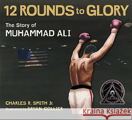 Twelve Rounds to Glory: The Story of Muhammad Ali Charles SmithJr 9780763650025  - książka